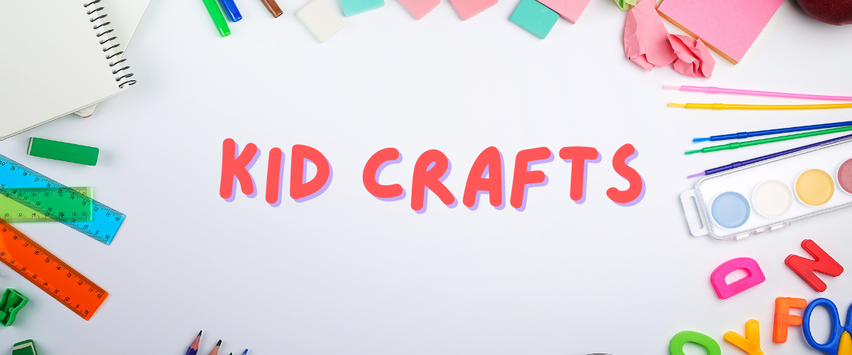 Kid Crafts 